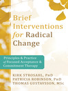 Brief Interventions for Radical Change (eBook): Principles and Practice of Focused Acceptance and Commitment Therapy